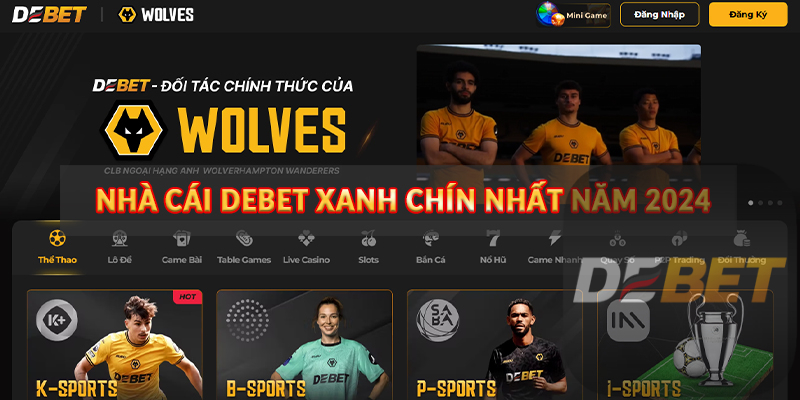 Nhà cái Debet xanh chín nhất năm 2024